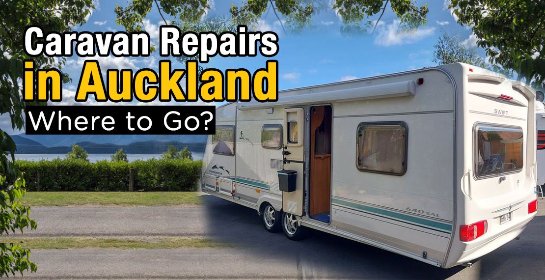 Caravan repairs in Auckland