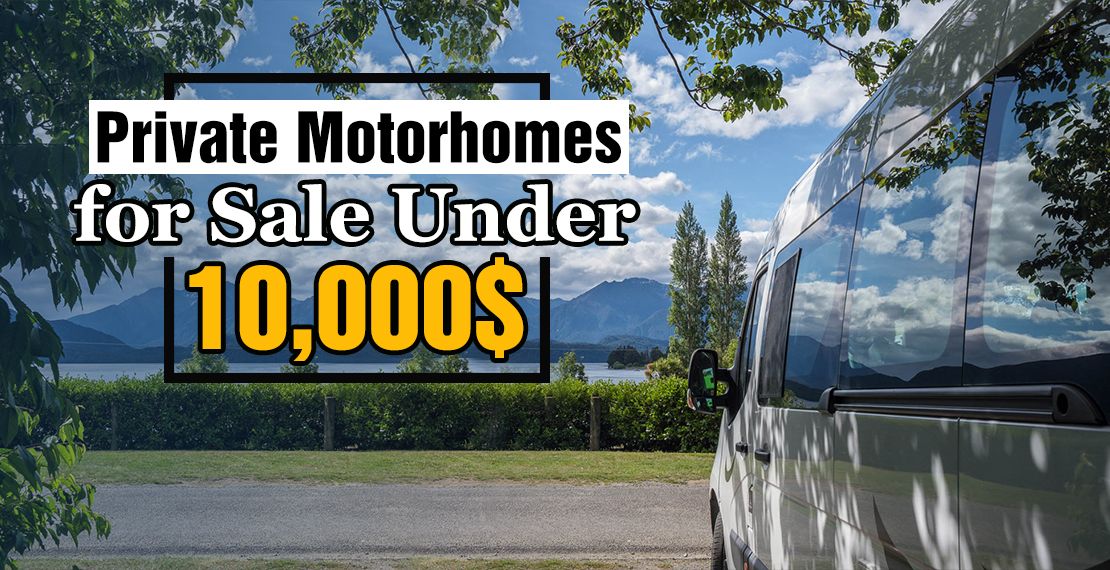 Private motorhomes for sale under 10,000$