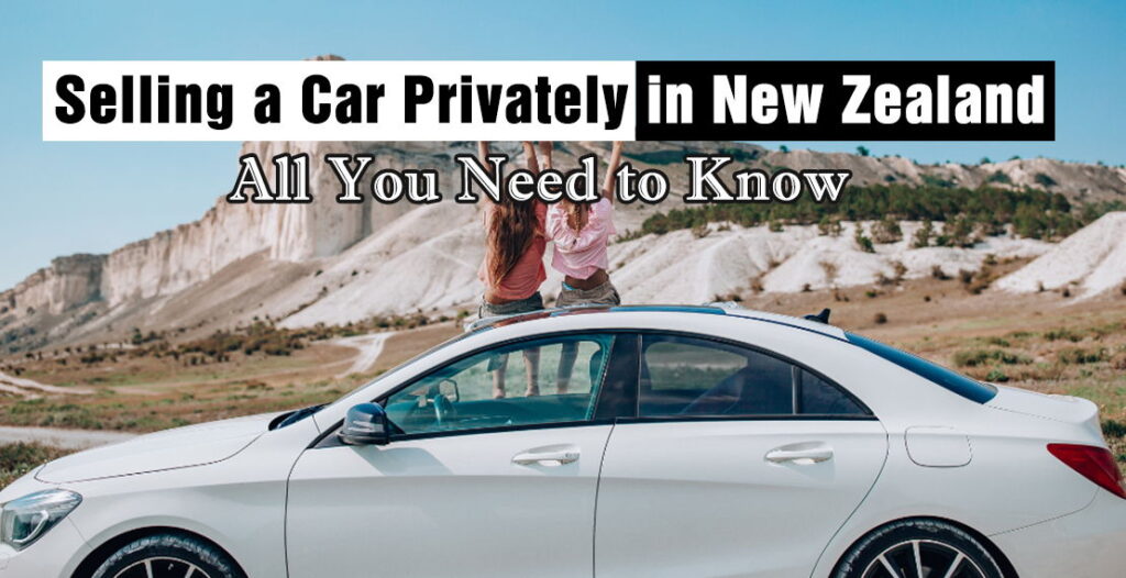 Selling a car privately in New Zealand